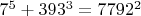 $7^5+393^3=7792^2$