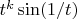 $t^k \sin (1/t)$