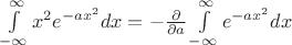 $\int\limits_{-\infty}^{\infty}x^2 e^{-ax^2}dx=-\frac{\partial}{\partial a}\int\limits_{-\infty}^{\infty}e^{-ax^2}dx$