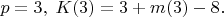$p=3,\;K(3)=3+m(3)-8.$