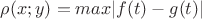 $\rho(x;y)=max{|f(t)-g(t)|}$