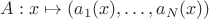 $A:x\mapsto (a_1(x), \dots,a_N(x))$