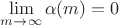 $\lim\limits_{m \to \infty} \alpha (m) =0$