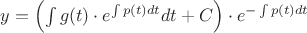 $\[y = \left( {\int {g(t) \cdot {e^{\int {p(t)dt} }}dt + C} } \right) \cdot {e^{ - \int {p(t)dt} }}\]$