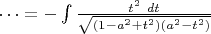 $\cdots=-\int \frac{t^2 &nbsp; dt}{\sqrt{(1-a^2+t^2)(a^2-t^2)}}$