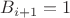 $B_{i+1}=1$