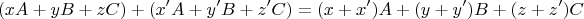 $$(xA+yB+zC)+(x'A+y'B+z'C)=(x+x')A+(y+y')B+(z+z')C$$
