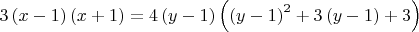 $3\left( x-1 \right)\left( x+1 \right)=4\left( y-1 \right)\left( {{\left( y-1 \right)}^{2}}+3\left( y-1 \right)+3 \right)$