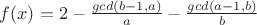 $f(x)=2-\frac{gcd(b-1,a)}{a}-\frac{gcd(a-1,b)}{b}$