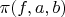 $\pi(f,a,b)$