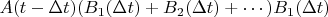 $A(t-\Delta t)(B_1(\Delta t)+B_2(\Delta t)+\cdots)B_1(\Delta t)$