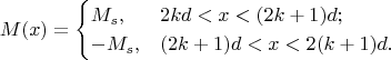 $$M(x) = \begin{cases}
M_s, & 2kd < x< (2k+1)d;\\
-M_s, & (2k+1)d < x<2(k+1)d.\\
\end{cases}$$