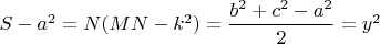 $S-a^2=N(MN-k^2)=\dfrac{b^2+c^2-a^2}{2}=y^2$