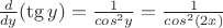 $\frac{d}{dy}(\tg y)= \frac{1}{cos^2 y} =\frac{1}{cos^2 (2x)}$