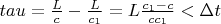 $tau  = \frac{L}{c} - \frac{L}{{c_1 }} = L\frac{{c_1  - c}}{{cc_1 }} < \Delta t$