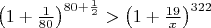 $\left(1+\frac{1}{80}\right)^{80+\frac12}>\left(1+\frac{19}{x}\right)^{322}$