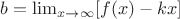 $b=\lim_{x \to \infty} [f(x)-kx]$