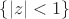 $\{|z|<1\}$