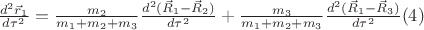 $\frac{d^2 \vec  r_1}{d\tau^2}=\frac{m_2}{m_1+m_2+m_3}\frac{d^2 (\vec  R_1-\vec R_2)}{d\tau^2}+\frac{m_3}{m_1+m_2+m_3}\frac{d^2 (\vec  R_1-\vec R_3)}{d\tau^2}\eqno(4)$