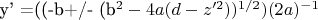 y' =((-b+/- (b^2-4a(d-z'^2))^{1/2})(2a)^{-1}