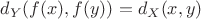 $d_Y(f(x),f(y))=d_X(x,y)$