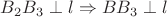$B_{2}B_{3} \perp l \Rightarrow BB_{3} \perp l$