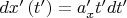$dx'\left( {t'} \right) = a'_x t'dt'$