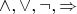 $\wedge,\vee,\neg,\Rightarrow$