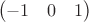 $$\begin{pmatrix}
 -1&  0& 1\\ 
\end{pmatrix}$$