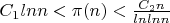 $C_1ln n<\pi (n)<\frac{C_2n}{lnln n }$