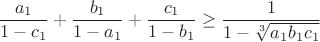 $$\frac{a_1}{1-c_1}+\frac{b_1}{1-a_1}+\frac{c_1}{1-b_1}\geq\frac{1}{1-\sqrt[3]{a_1b_1c_1}}$$