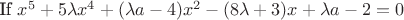 If $x^5+5\lambda x^4+(\lambda a-4)x^2-(8\lambda+3)x+\lambda a-2=0$