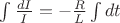 $\int\frac{dI}{I}=-\frac{R}{L}\int dt