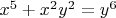 $x^5+x^2y^2=y^6$