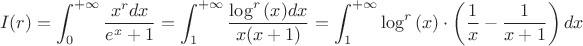$$I(r) = \int_{0}^{+\infty} \dfrac{x^r dx}{e^x+1} = \int_{1}^{+\infty} \dfrac{\log^r{(x)} dx}{x(x+1)}=\int_{1}^{+\infty} \log^r{(x)} \cdot \left(\dfrac{1}{x}-\dfrac{1}{x+1}\right) dx$$