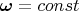 $\boldsymbol \omega=const$