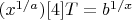 $(x^{1/a})[4]T = b^{1/x}$