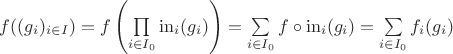 $f((g_i)_{i\in I})=f\left(\prod\limits_{i\in I_0} \mathrm{in}_i(g_i)\right)=\sum\limits_{i\in I_0} f\circ\mathrm{in}_i(g_i)=\sum\limits_{i\in I_0} f_i(g_i)$