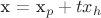 x = x_p  + tx_h