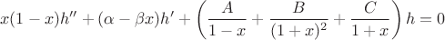 $$
x(1-x)h''+(\alpha-\beta x)h'+\left(\frac{A}{1-x}+\frac{B}{(1+x)^2}+\frac{C}{1+x}\right)h=0
$$