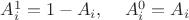 $A_i^1=1-A_i, \;\;\;\; A_i^0=A_i$