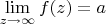 $\lim\limits_{z\to\infty}^{}f(z) = a$