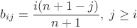 $$b_{ij}=\frac{i(n+1-j)}{n+1}, \; j \ge i$$