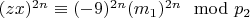 $(z x) ^ {2n}\equiv (- 9) ^ {2n}(m_1) ^ {2n}\mod p_2 $
