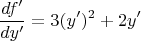 $$\frac{df'}{dy'} = 3(y')^2 + 2y' $$