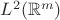 $L^2(\mathbb{R}^m)$
