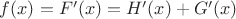 $f(x)=F'(x)=H'(x)+G'(x)$