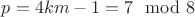 $p=4km-1=7\mod 8$