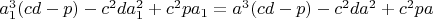 $a_1^3(cd-p)-c^2da_1^2+c^2pa_1=a^3(cd-p)-c^2da^2+c^2pa$