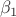 $$\beta_1$